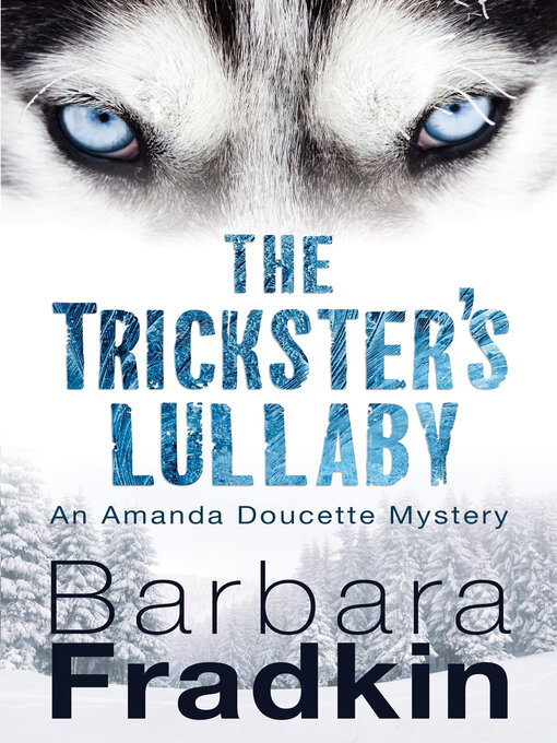 Title details for The Trickster's Lullaby by Barbara Fradkin - Available